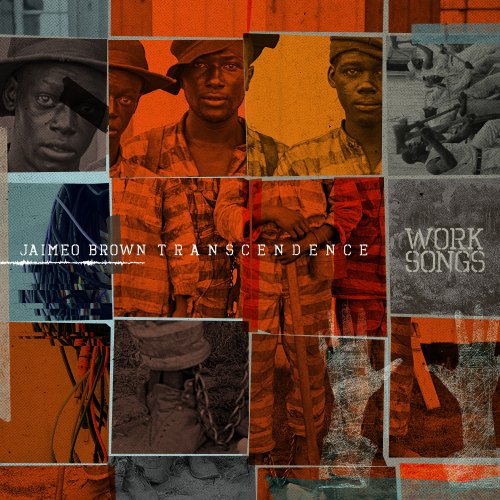 Jaimeo Brown Transcendence - Work Songs (2016) [HDtracks]