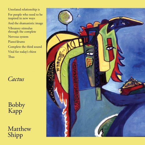 Bobby Kapp & Matthew Shipp - Cactus (2016) FLAC