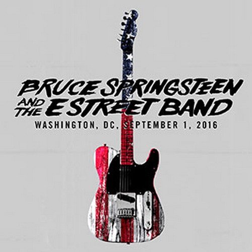 Bruce Springsteen & The E Street Band - 2016-09-01 NATIONALS PARK, WASHINGTON, DC (2016)