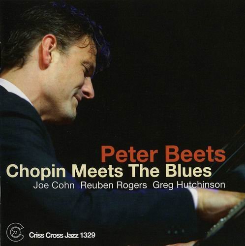 Peter Beets (with Joe Cohn, Reuben Rogers, Greg Hutchinson) - Chopin Meets The Blues (2010) 320 kbps
