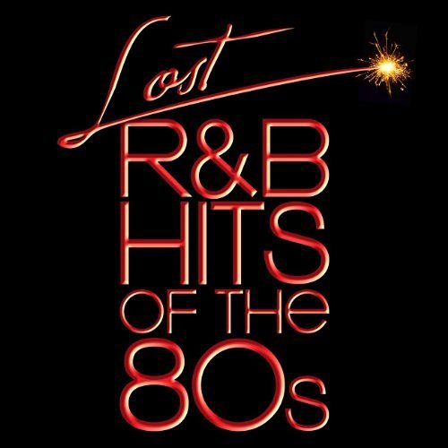 VA - Lost R&B Hits Of The 80s (All Original Artists & Versions) (2011)