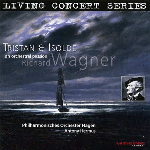 Antony Hermus, Hagen Philharmonic Orchestra - Richard Wagner: Tristan & Isolde (2007/2010) [HDtracks]
