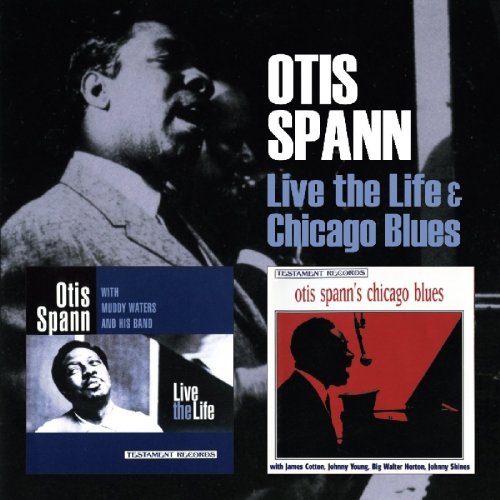 Otis Spann - Live The Life & Chicago Blues (2016)