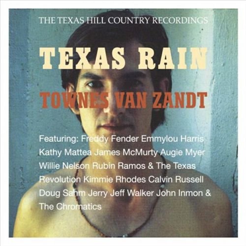 Townes Van Zandt - Texas Rain (2015 Remastered Expanded Edition)