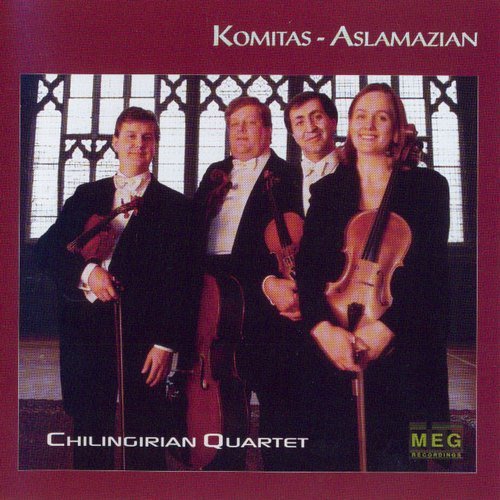 Chilingirian Quartet - Komitas - Aslamazian (1997)