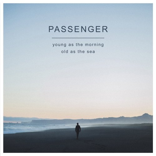 Passenger - Young As The Morning Old As The Sea (Deluxe Edition) (2016)