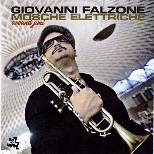Giovanni Falzone And Mosche Elettriche - Around Jimi (2010)