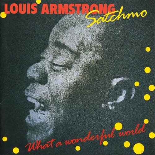 Louis Armstrong ‎- Satchmo - What A Wonderful World (1988)