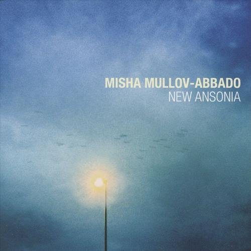 Misha Mullov-Abbado - New Ansonia (2015)