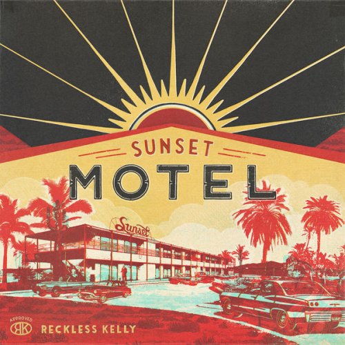 Reckless Kelly - Sunset Motel (2016) [flac]