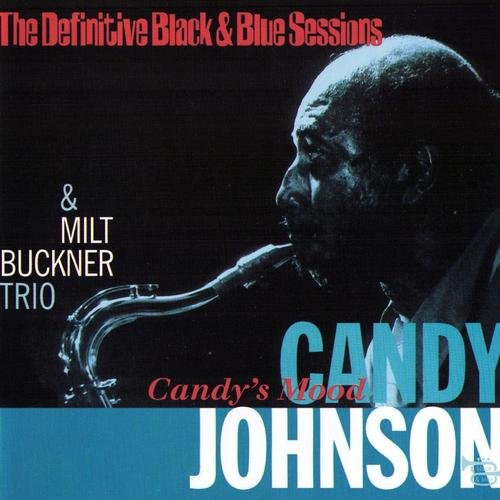 Candy Johnson & Milt Buckner Trio - Candy's Mood (The Definitive Black and Blue Sessions) (1973/1999)