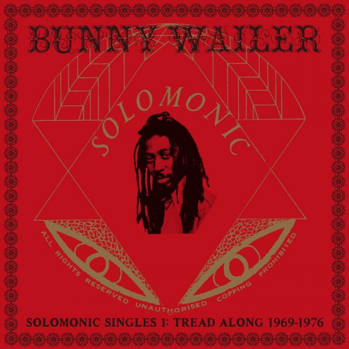 Bunny Wailer - Solomonic Singles 1: Tread Along 1969-1976 (2016)