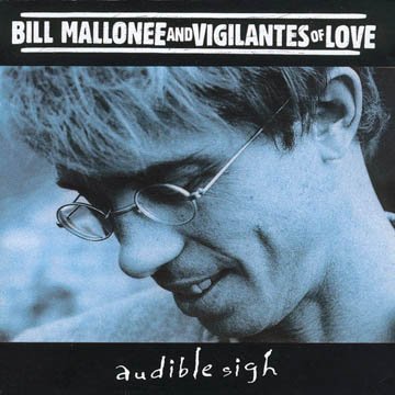Bill Mallonee And Vigilantes Of Love - Audible Sigh (1999)
