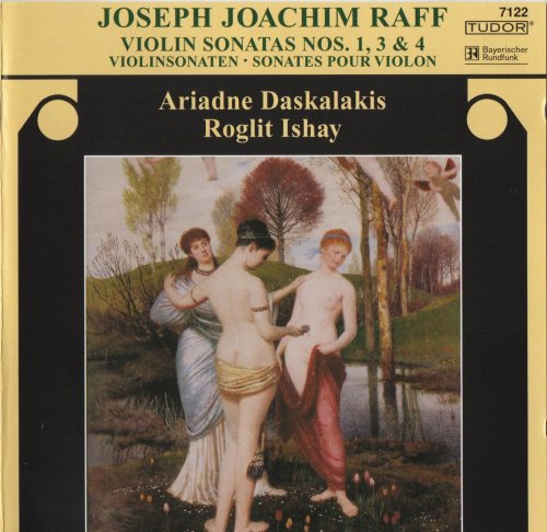 Ariadne Daskalakis, Roglit Ishay - Joachim Raff – Violin sonatas Nos. 1, 3 & 4 (2004)