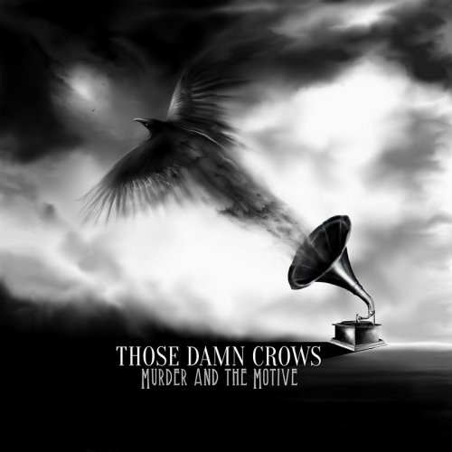 Those Damn Crows - Murder and The Motive (2018)