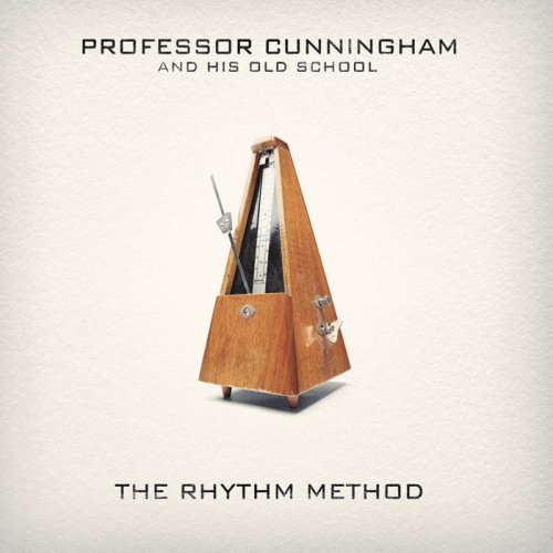 Professor Cunningham and His Old School - The Rhythm Method (2016)