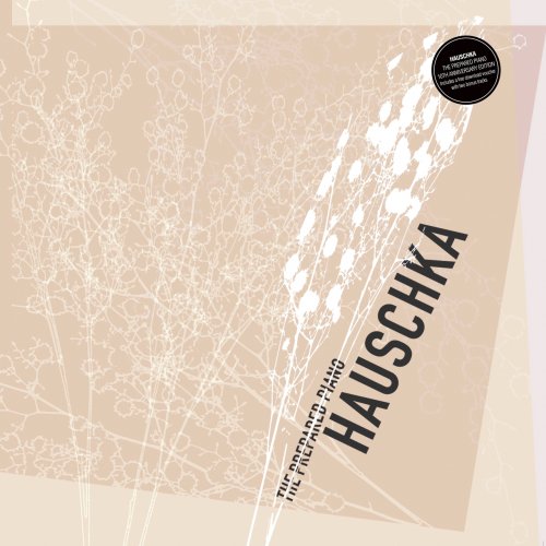 Hauschka - The Prepared Piano 10th Anniversary Edition (2015)