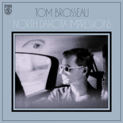 Tom Brosseau - North Dakota Impressions (2016)