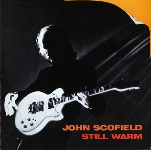 John Scofield - Still Warm (1986)