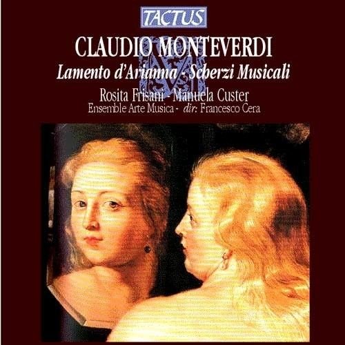 Ensemble Arte-Musica, Francesco Cera - Claudio Monteverdi - Lamento d'Arianna, Scherzi Musicali (2006)