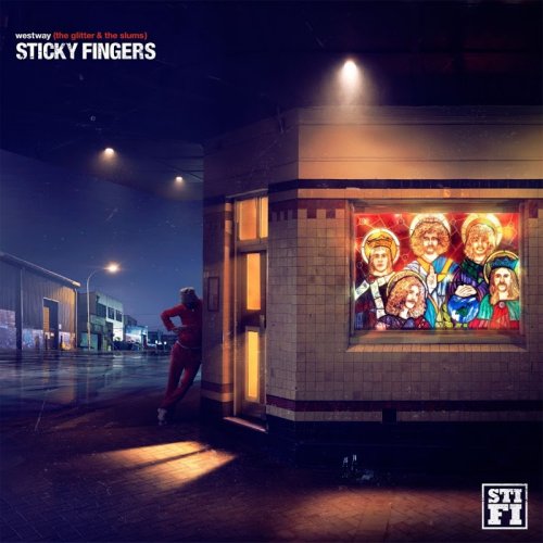 Sticky Fingers - Westway (The Glitter And The Slums) (2016) [Hi-Res]