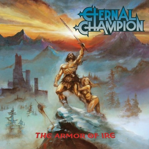 Eternal Champion - The Armor of Ire (2016) CD-Rip