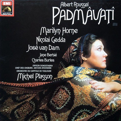 Marilyn Horne, Nicolai Gedda, José van Dam - Albert Roussel - Padmâvatî, Op. 18 (1987)