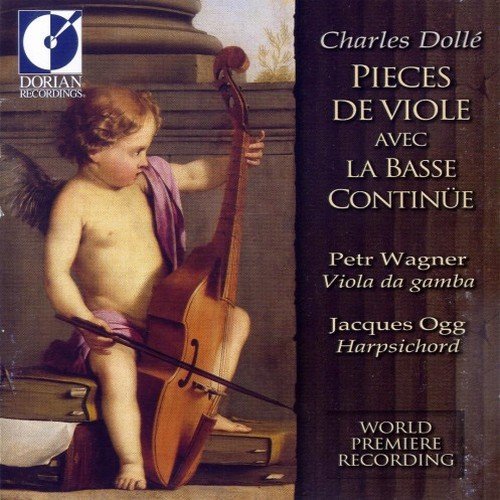 Petr Wagner, Jacques Ogg - Charles Dolle - Pieces de viole (2002)