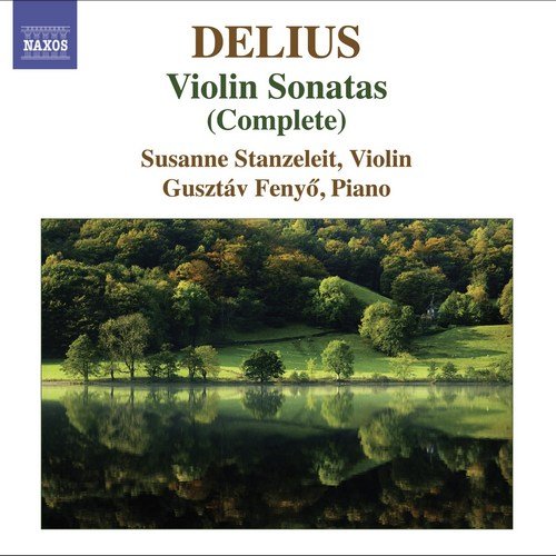 Susanne Stanzeleit, Gusztáv Fenyő - Frederick Delius - Violin Sonatas (2009)