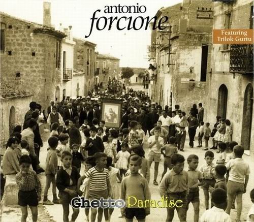 Antonio Forcione feat.Trilok Gurtu - Ghetto Paradise (1998)