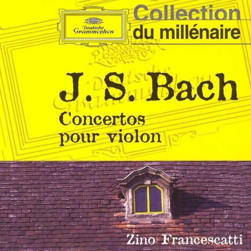 Zino Francescatti, Lucerne Festival Strings, Rudolf Baumgartner - J.S. Bach - Violin Concertos BWV 1041-1043 (1998)