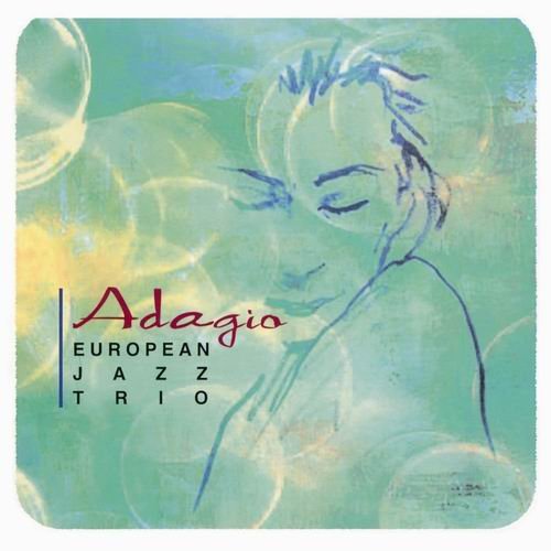 European Jazz Trio - Adagio (2000) Flac+320 kbps