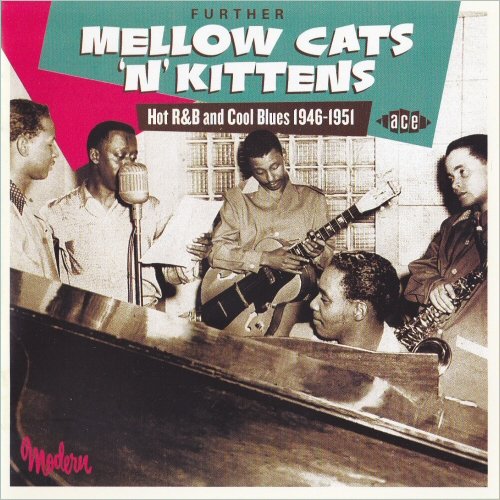 VA - Further Mellow Cats 'N' Kittens: Hot R&B And Cool Blues 1946-1951 (2011)