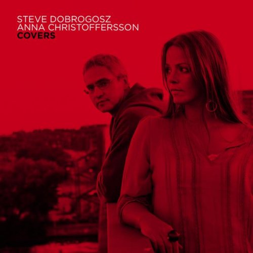 Steve Dobrogosz, Anna Christoffersson - Covers (2010) 320kbps