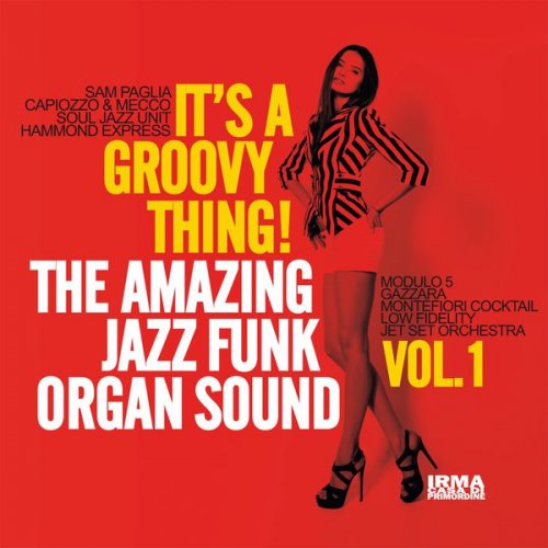 It's a Groovy Thing! Vol..1 (The Amazing Jazz Funk Organ Sound) (2016)