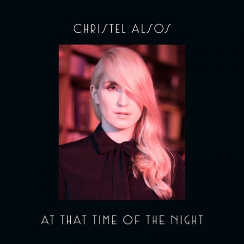 Christel Alsos - At That Time Of The Night (2016)
