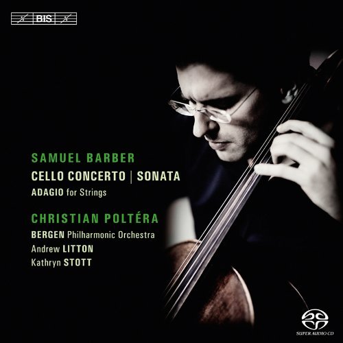 Christian Poltéra, Kathryn Stott, Bergen Philharmonic Orchestra, Andrew Litton - Samuel Barber - Cello Concerto / Cello Sonata (2012)