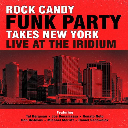 Rock Candy Funk Party - Rock Candy Funk Party Takes New York: Live at the Iridium (2014)