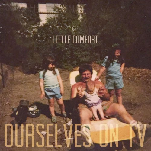 Ourselves on TV - Little Comfort (2016)