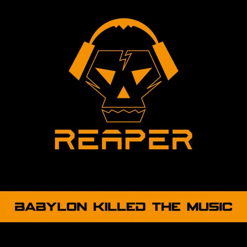 Reaper - Babylon Killed the Music (2016)