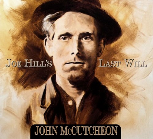 John McCutcheon - Joe Hill's Last Will (2015)