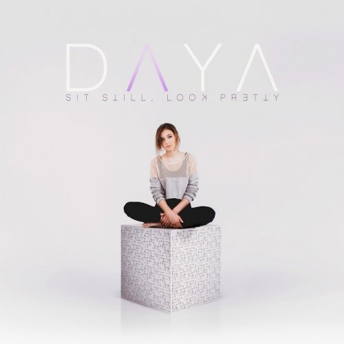 Daya - Sit Still Look Pretty (2016)