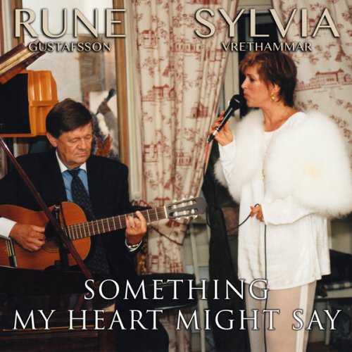 Sylvia Vrethammar & Rune Gustafsson - Something My Heart Might Say (1994)