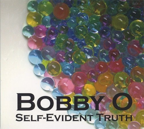 Bobby O - Self-Evident Truth (2012)