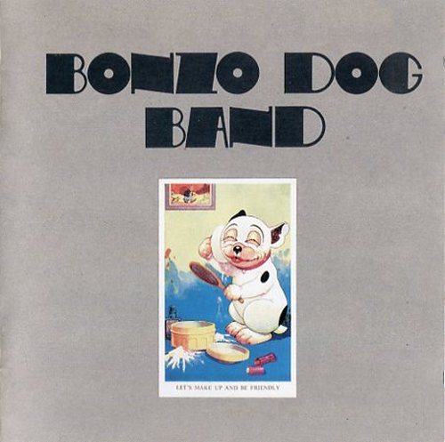 The Bonzo Dog Band - Let's Make Up And Be Friendly (1972)