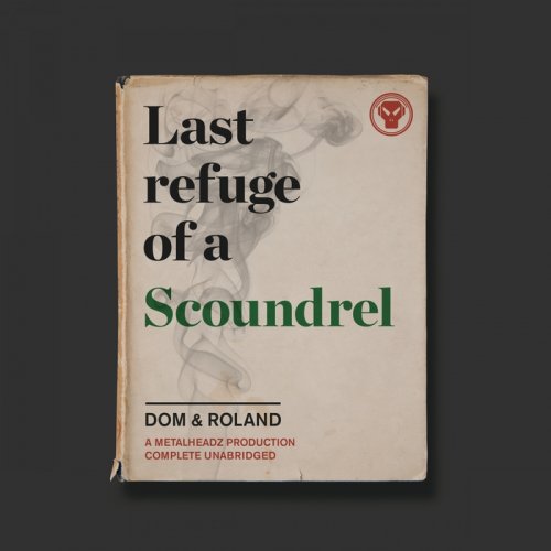 Dom & Roland - Last Refuge of a Scoundrel (2016)