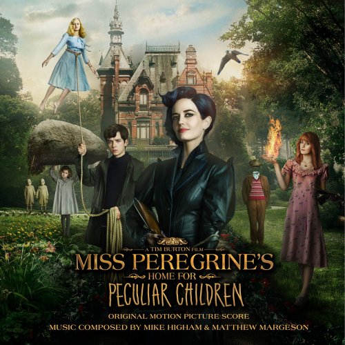 Mike Higham & Matthew Margeson - Miss Peregrine's Home for Peculiar Children (Original Motion Picture Score) (2016)