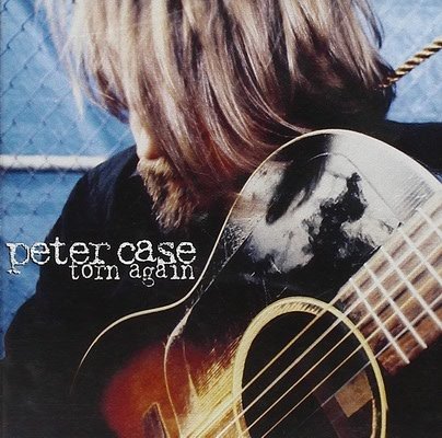 Peter Case - Torn Again (1995)