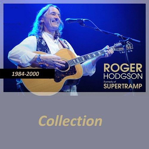 Roger Hodgson - Collection (1984-2000)