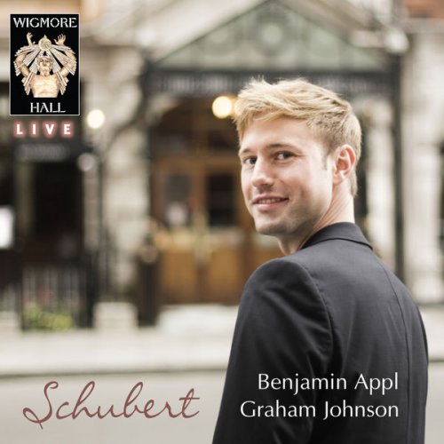 Benjamin Appl - Schubert - Wigmore Hall Live (2016)